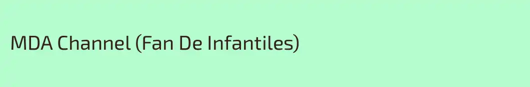 MDA Channel (Fan De Infantiles)